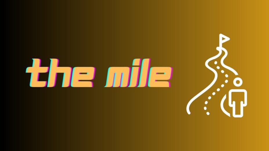 The Mile